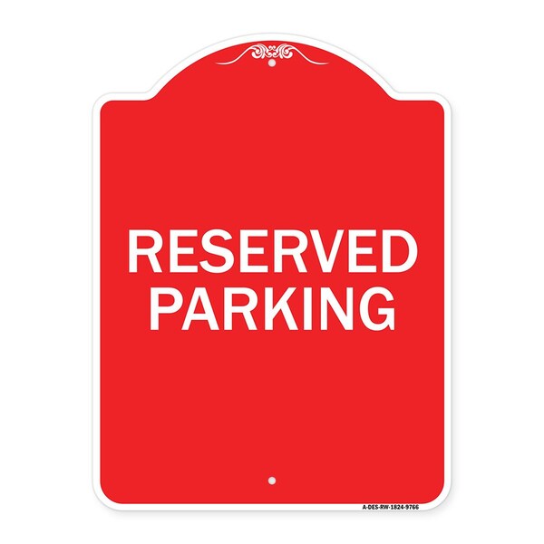 Designer Series Reserved Parking 1, Red & White Heavy-Gauge Aluminum Sign, 24" x 18", RW-1824-9766